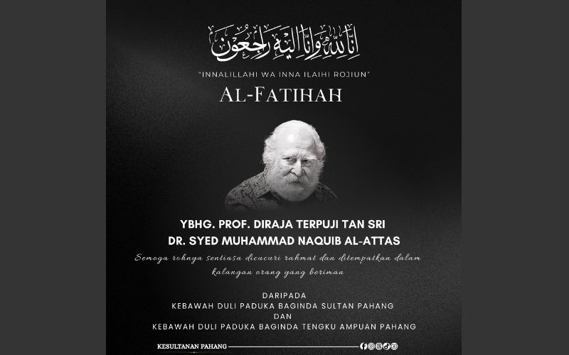 Sultan Pahang, Tengku Ampuan zahir takziah pemergian Syed Naquib Al-Attas